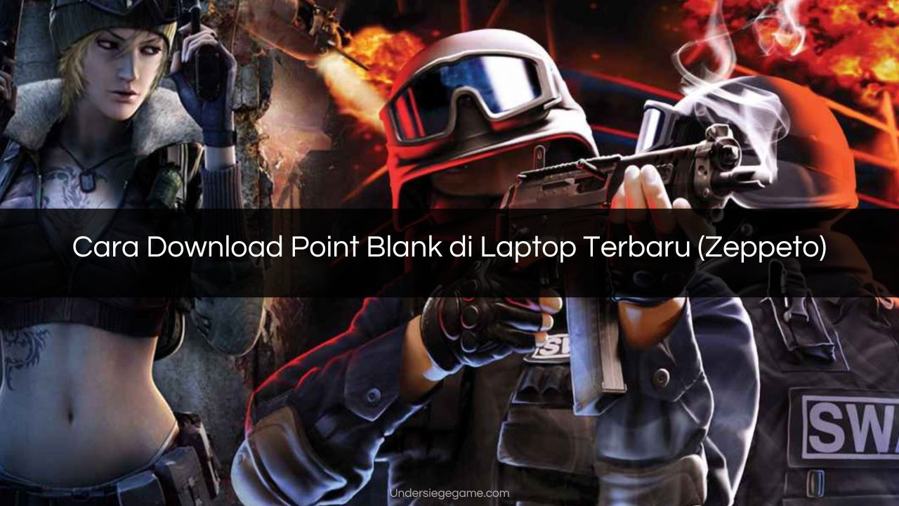 Cara Download Point Blank di Laptop Terbaru (Zeppeto)