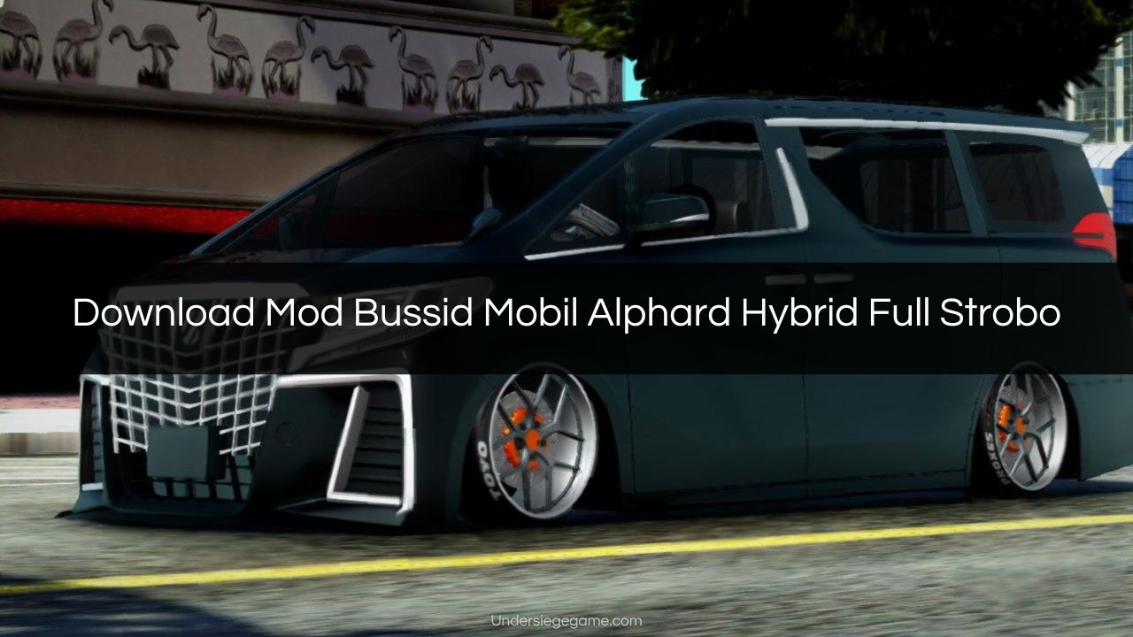 Download Mod Bussid Mobil Alphard Hybrid Full Strobo