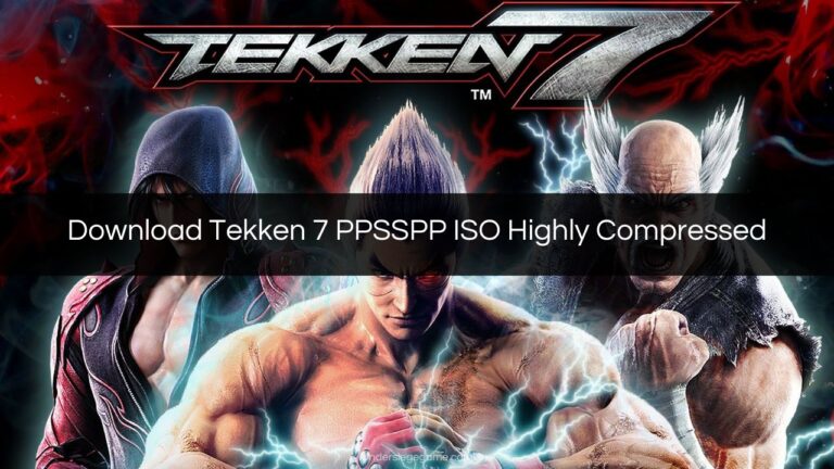 Download Tekken 7 PPSSPP ISO Highly Compressed