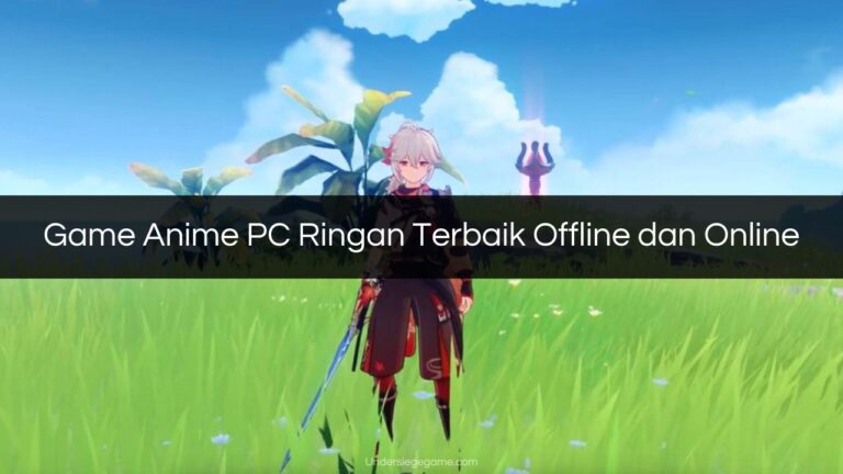 Game Anime PC Ringan Terbaik Offline dan Online